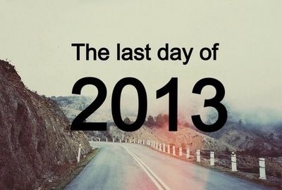 The last day of 2013 The last day of 2013