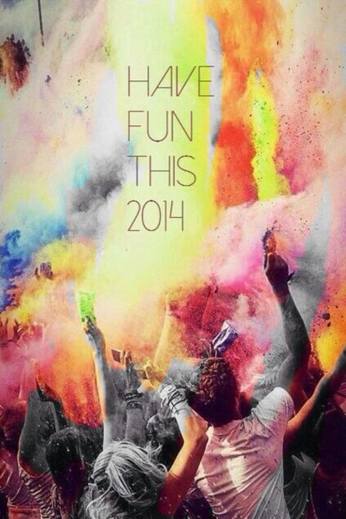Have fun this 2014 Have fun this 2014