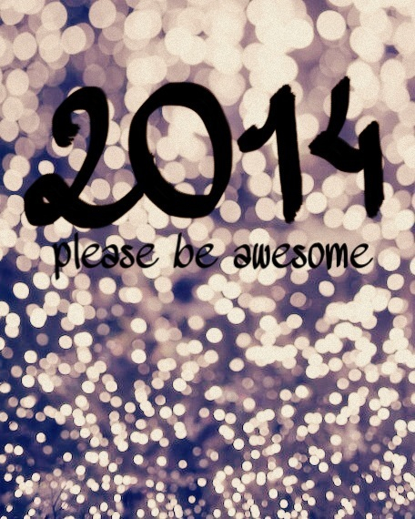 2014 be awesome
