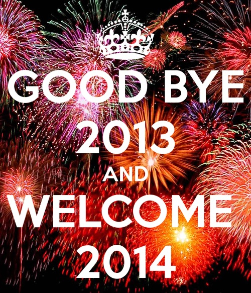 Goodbye 2013 and welcome 2014