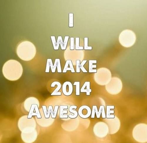 I will make 2014 awesome I will make 2014 awesome