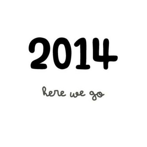 2014 here we go 2014 here we go