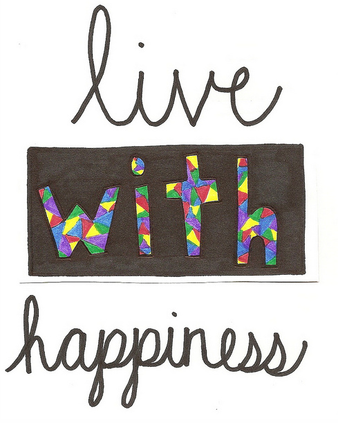 Live with happiness Live with happiness
