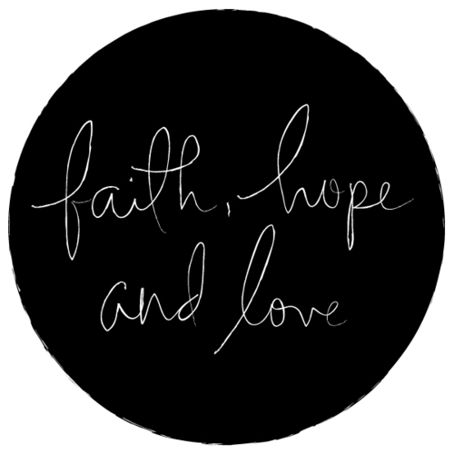 Faith, hope and love Faith, hope and love