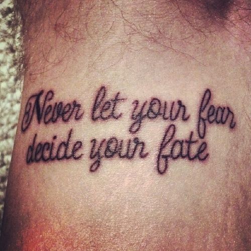 Never let your fear decide your fate
