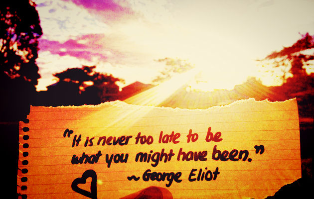 It's never too late...