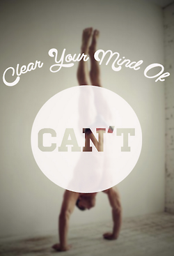 Clear your mind of can't Clear your mind of can't