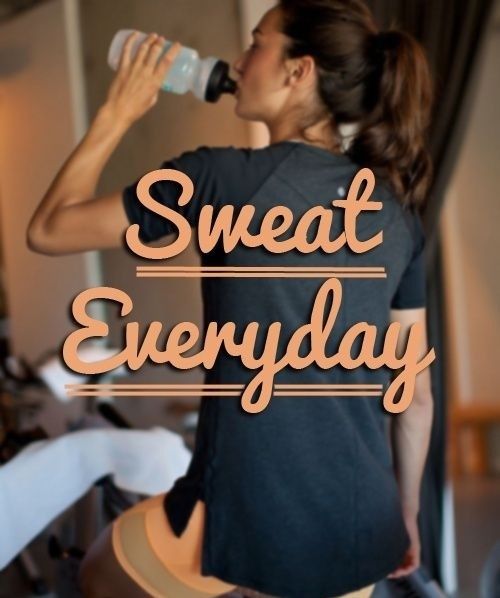 Sweat everyday Sweat everyday
