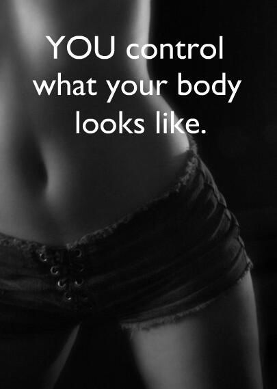 You control your body