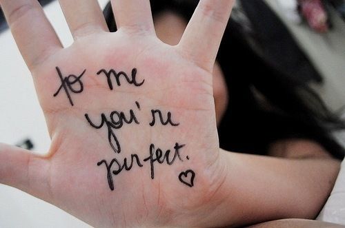 To me you are perfect