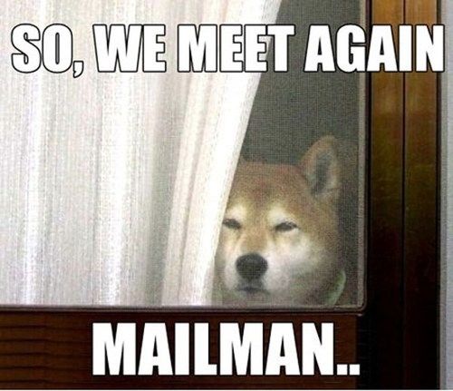 So we meet again mailman