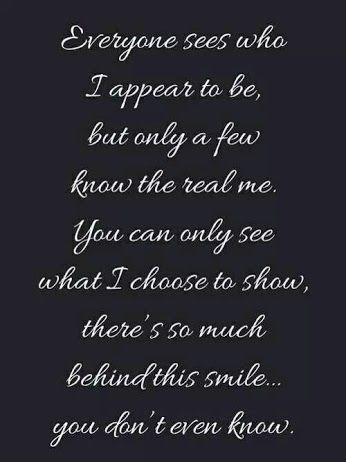 Everyone sees who I appear to be....