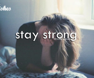 Stay strong Stay strong