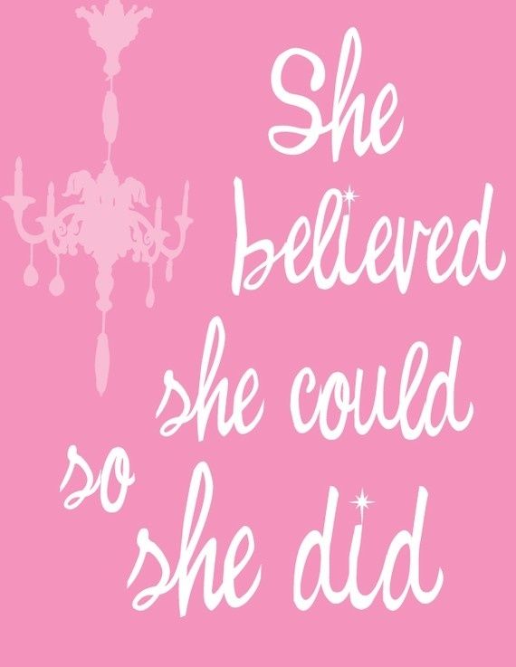 She believed she could so she did She believed she could so she did