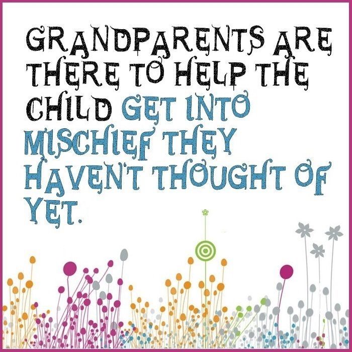 grandparents are there to grandparents are there to