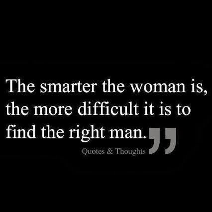 the smarter the woman