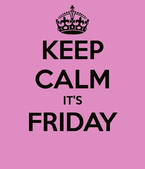 Keep calm its friday Keep calm its friday