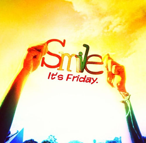 Smile its friday Smile its friday