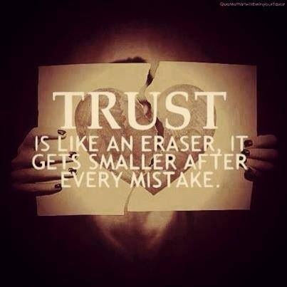 Trust is like an eraser Trust is like an eraser