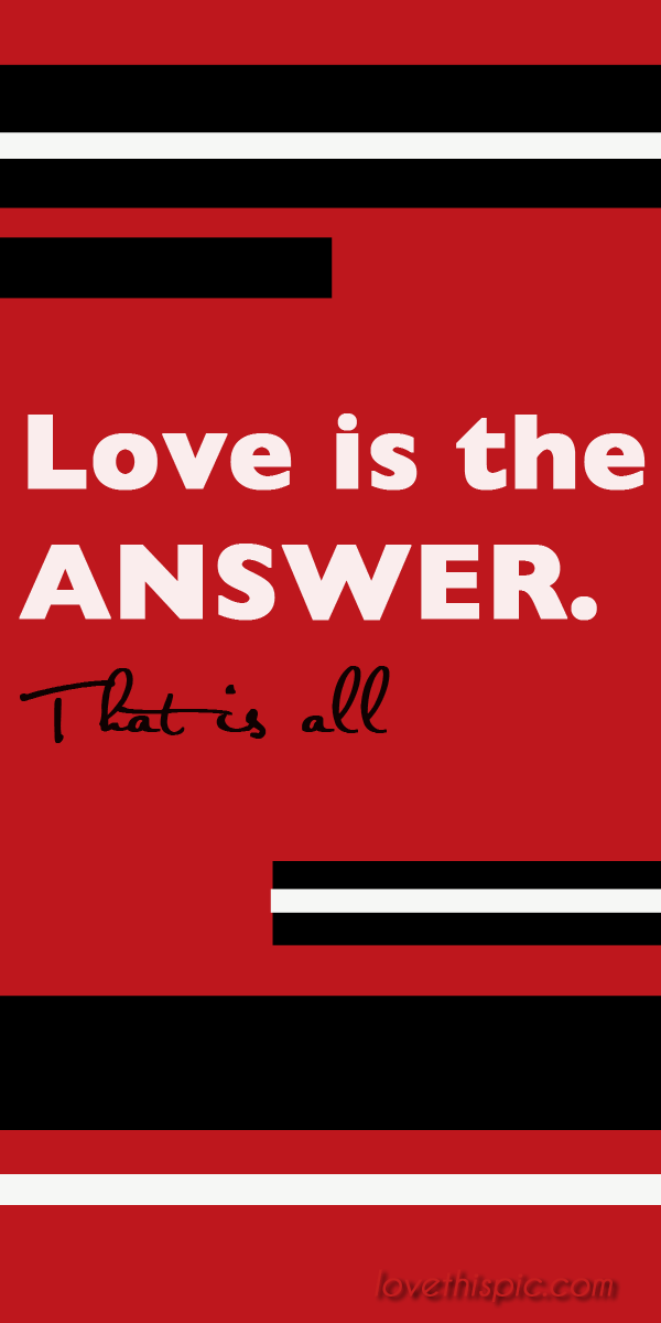 Love is the answer