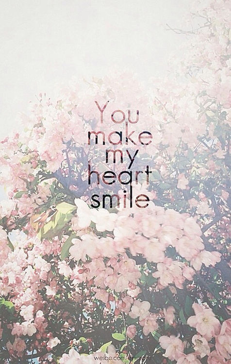 You make my heart smile You make my heart smile
