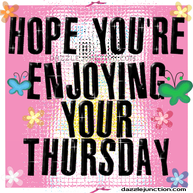 Enjoy your Thursday
