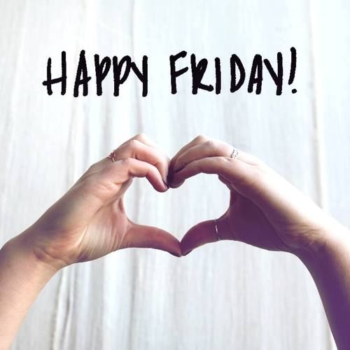 Happy Friday Happy Friday