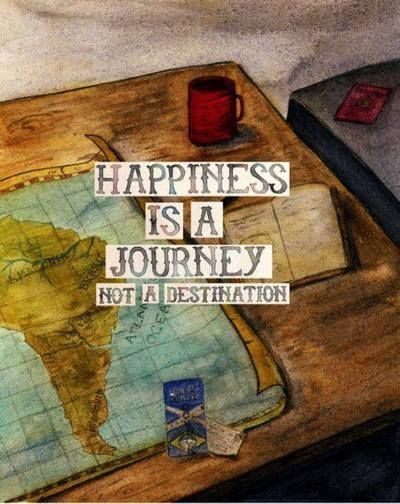 Happiness is a journey Happiness is a journey