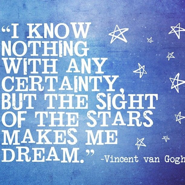 The sight of the stars makes me dream The sight of the stars makes me dream