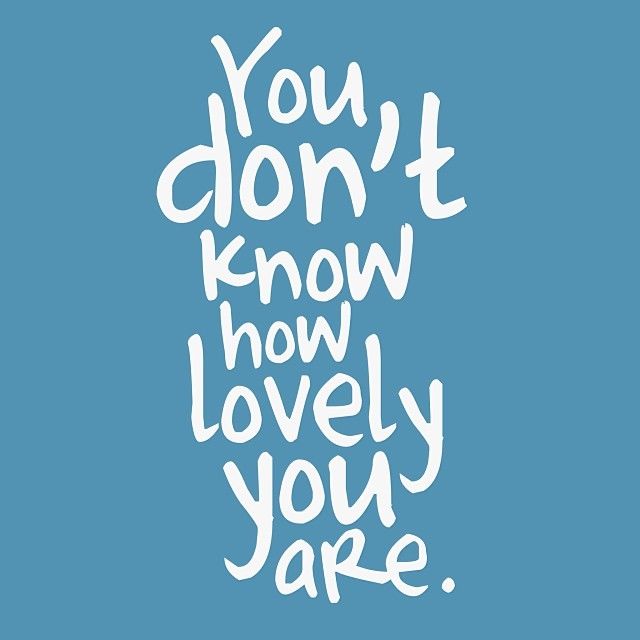 You dont know how lovely you are You dont know how lovely you are