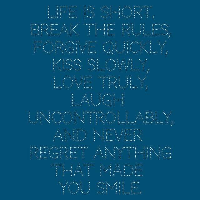 Life is short, break the rules