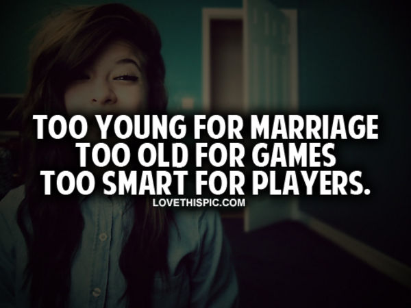 Too Young For Marriage Too Young For Marriage