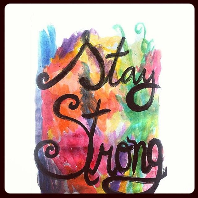 Stay strong Stay strong