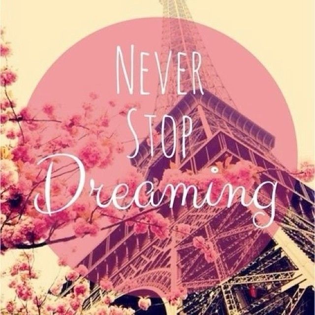 Never stop dreaming Never stop dreaming