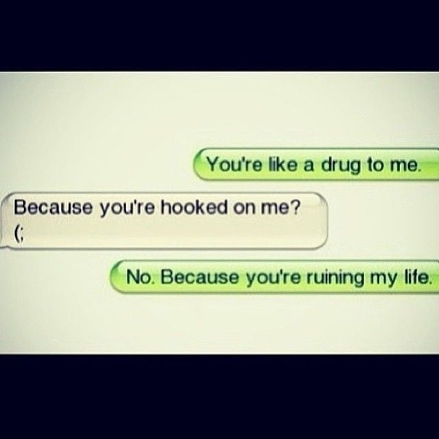 You are like a drug You are like a drug