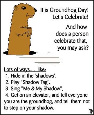 Ground Hog Day