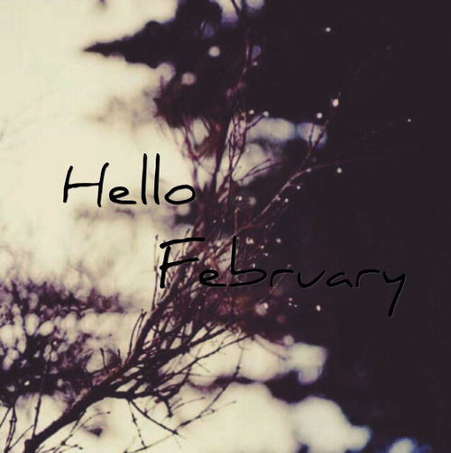 Hello February Hello February