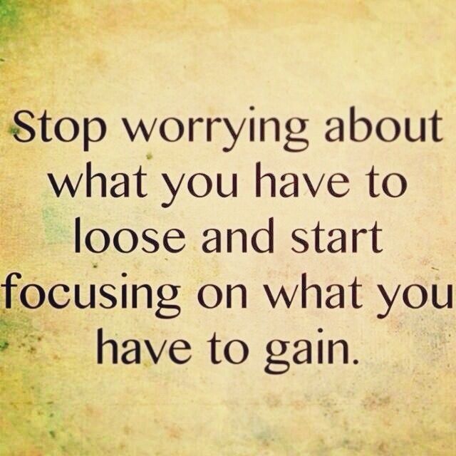 Focus on what you have to gain