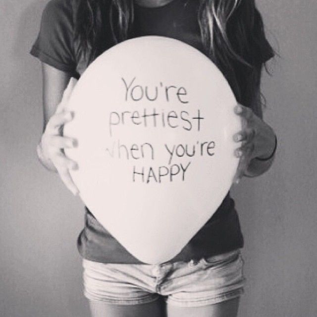 You're prettiest when you're happy