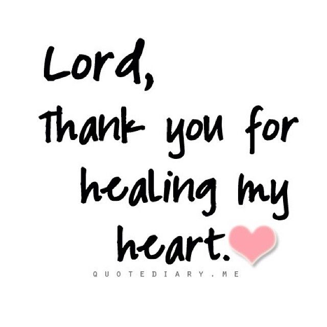 Lord thank you for healing my heart Lord thank you for healing my heart