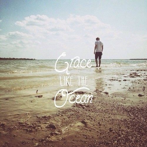 Grace like the ocean