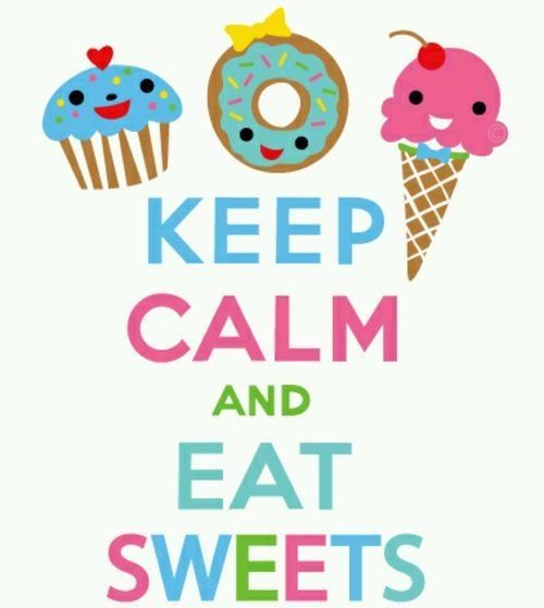 Keep calm and eat sweets