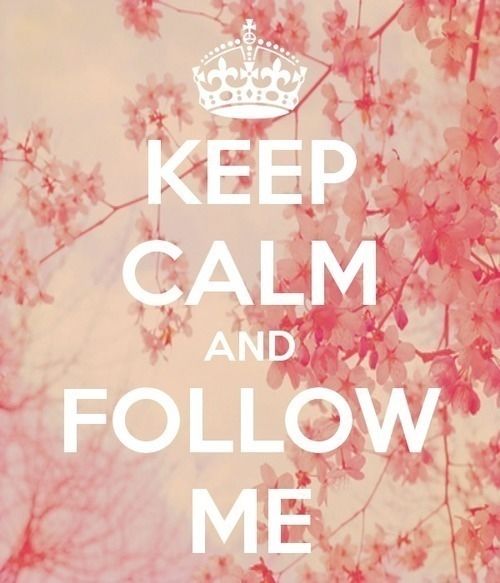 Keep calm and follow me Keep calm and follow me