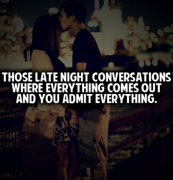 Those Late Night Conversations Those Late Night Conversations