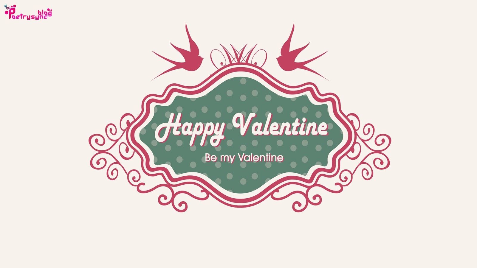 Happy Valentine, be my valentine