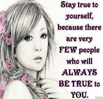 stay true to yourself stay true to yourself