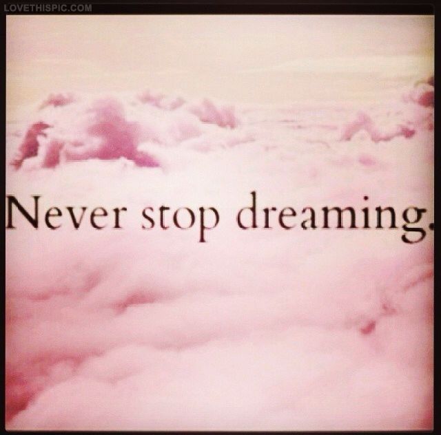 Never Stop Dreaming