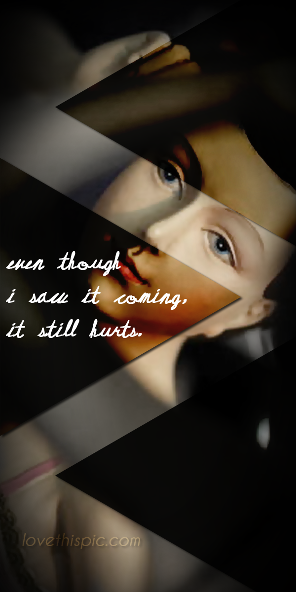It still hurts