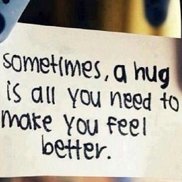A hug is all you need to make you feel better