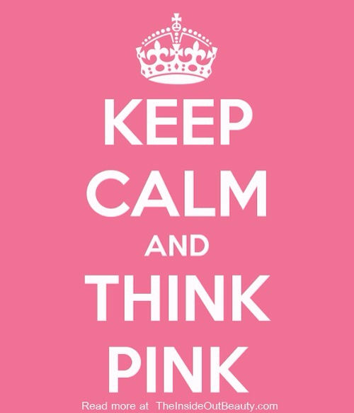 Keep calm and think pink
